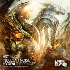 Indecent Noise - Hydra (George Ford Remix) [Mental Asylum] 2016