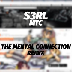 S3RL feat. Jodie - MTC (The Mental Connection Remix)