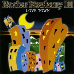 Booker Newberry III - Love Town
