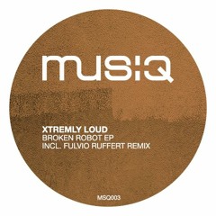 Xtremly Loud - Broken Robot (Original Mix)