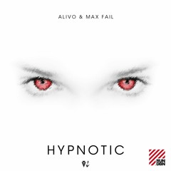 Alivo & Max Fail - Hypnotic [OUT NOW]