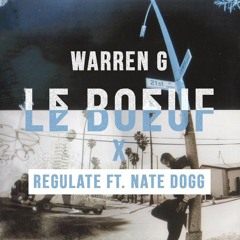Warren G - Regulate Ft. Nate Dogg (Le Boeuf Remix)[Download Vocal Version]
