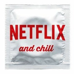 RP - Netflix And Chill