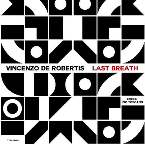 Vincenzo de Robertis - Last Breath ( Ivo Toscano Late In The Morning Rmx)