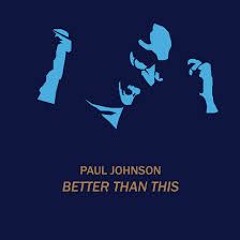 Signature SOS No 2 - Paul Johnson - Better Than This (Soul Talk Vocal SOS Retouch)