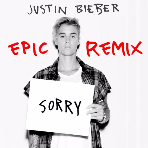 Justin Bieber - Sorry (Epic Cover Remix) - Trap - FREE DL 