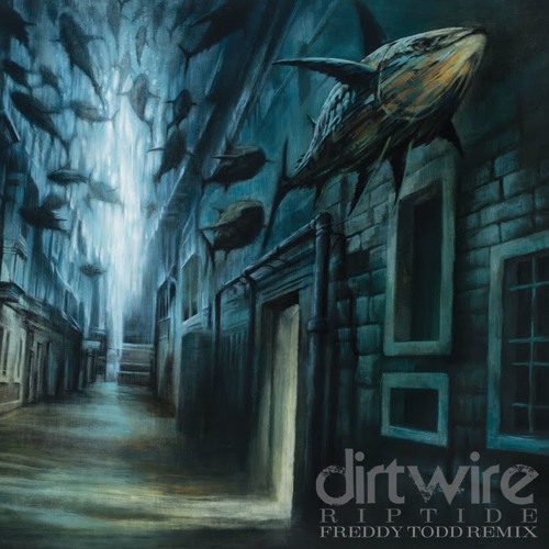 Dirtwire - RipTide (Freddy Todd Remix)