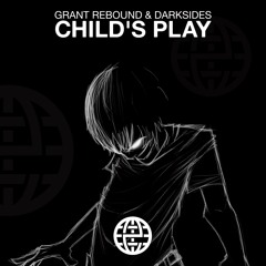 Grant Rebound & Darksides - Child's Play [Electrostep Network EXCLUSIVE]