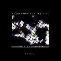 Download: Everything But The Girl - Missing (Laroc Remix)