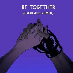 Major Lazer - Be Together Feat. Wild Belle (Jouklass Remix)(FREE DOWNLOAD)