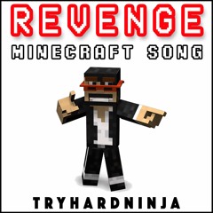 Revenge (Minecraft Song)- CaptainSparklez & TryHardNinja
