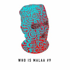 Who Is Malaa #9