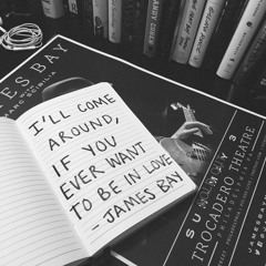 If You Ever Wanna Be In Love - James Bay