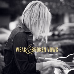 Weak And Broken Vows - Anna Blanc