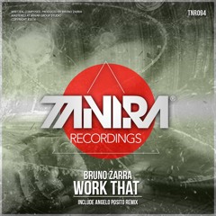 Bruno Zarra - Work That (Angelo Posito Remix) [Tanira Recordings] SNIPPET
