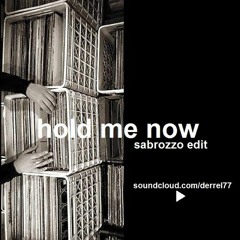 Hold Me Now Sabrozzo Edit