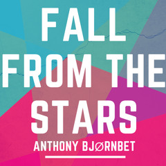 Anthony Bjørnbet - Falling From The Stars
