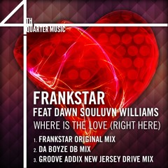 4thQ005 : Frankstar Feat Dawn Souluvn Williams - Where Is The Love (Right Here) (Original Mix)