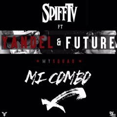 Spiff TV Ft. Yandel & Future - Mi Combo