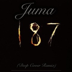Juma 187 (Deep Cover Remix)