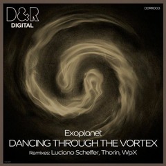 Exoplanet - Dancing Through The Vortex [OUT NOW]