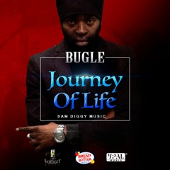 Bugle - Journey Of Life ▶Bread & Butter Riddim ▶Sam Diggy Music ▶Reggae 2016