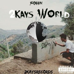 JRobbin | 2Kays World (Prod. Prodlem)