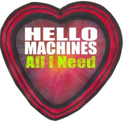 Hello Machines - All I Need (Original Mix) [Buy=Free Download]