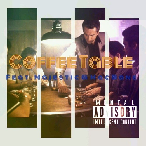 Coffee Table (Feat. Majestic & Mac Bone)