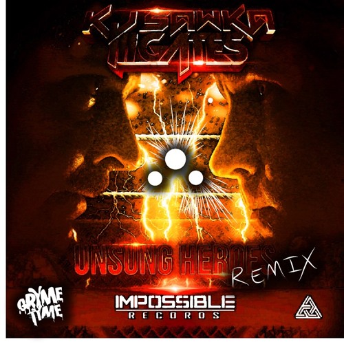 Kj Sawka & ILL.Gates - Unsung Heroes (GrymeTyme Remix)