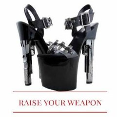 Raise Your Weapon Nadeene