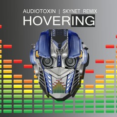CLIP - Audiotoxin Hovering (Skynet Mix)