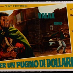 VALAX - Dollars (A Fistful Of A Dollars REMIX)