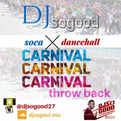 Dj Sogood Soca Dancehall Mix carnival mix