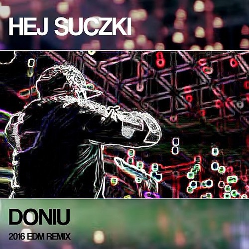 Doniu - Hej Suczki 2016 (Crazy EDM Extended)