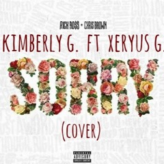 Rick Ross ft Chris Brown - Sorry Cover by Kimberly G. ft Xeryus G.