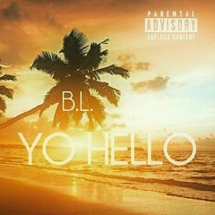 B.L. - Yo Hello