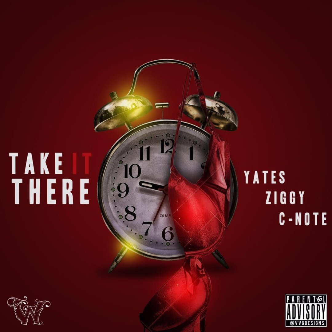 Yates x Ziggy - Take It There (Prod C-Note) [Thizzler.com Exclusive]