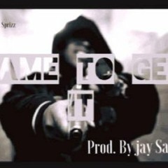 Came To Get It -Prod. by Jay Sanon