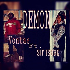 "Demon" Vontae Ft. Sir Isaac