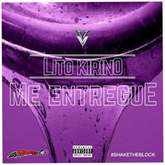 Lito Kirino - Me Entregue ( Mixed by The Reason )