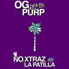 Tha Trickaz x Creaky Jackals - OG PURP (NO XTRAZ! x La Patilla Remix)