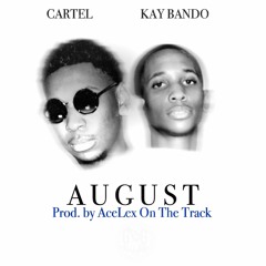 Kay Bando - August (Feat. Cartel)
