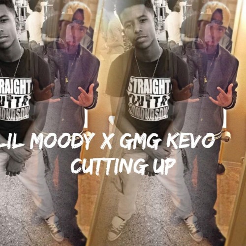 LilMoodyy X Lor Kevo - Cuttin Up