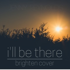 I'll Be There (Brighten Cover)