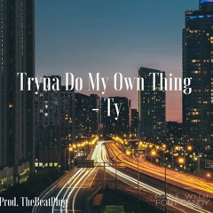 Tryna Do My Own Thing (Part One)