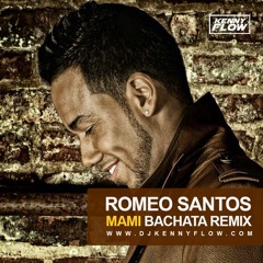 Romeo Santos - Mami Exclusive Bachata Remix - Dj Kenny Flow - Intro Outro - 134 Bpm