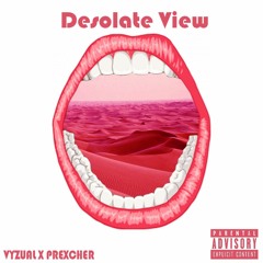 Desolate View (Feat. Prexcher)