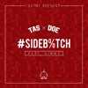 Tas And Doe Side Bitch Feat Simmy Prod By 50 Keys Mp3
