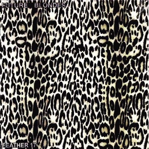 FUTURE BLONDES - SYNTH 1 / FEATHER 17 (LOVE AND DESTRUCTION)